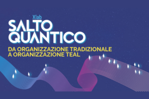 XLAB Salto quantico: da organizzazione tradizionale a organizzazione TEAL